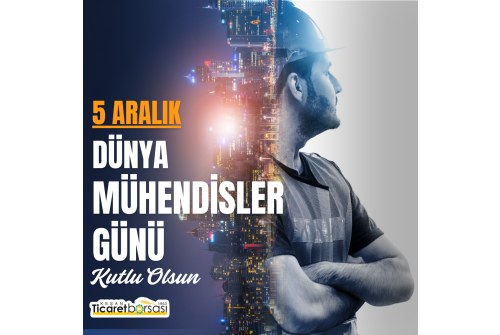 5 Aralık Dünya Mühendisler Günü Kutlu Olsun.
