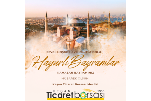 Ramazan Bayramınızı En İçten Dileklerimizle Kutlar, Tüm İ̇slam Alemine Sağlık, Mutluluk Ve Huzur Dolu Nice Bayramlar Dileriz. Keşan Ticaret Borsası Meclisi